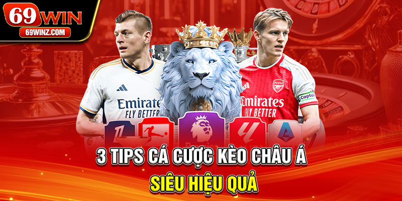 3 tips cá cược kèo châu Á siêu hiệu quả