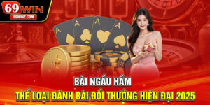 Bài Ngầu Hầm | Thể Loại Đánh Bài Đổi Thưởng Hiện Đại 2025