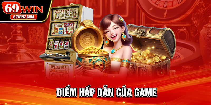 Điểm hấp dẫn của game