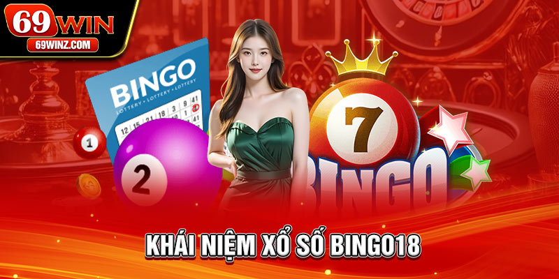 Khái niệm xổ số Bingo18