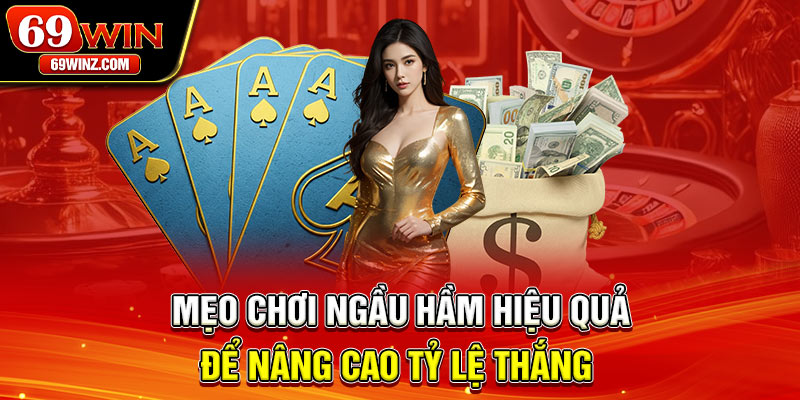 Mẹo chơi Ngầu Hầm hiệu quả để nâng cao tỷ lệ thắng